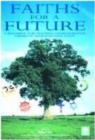 Image for Faiths for a Future : A Resource for Teaching Environmental Themes in Religious Education
