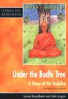 Image for Under the Bodhi Tree : A Story for Wesak : Big Book