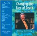 Image for Changing the Face of Death : The Story of Dame Cecily Saunders : Special Discount Pack
