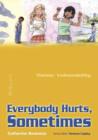 Image for Everybody hurts, sometimes  : theme, vulnerability