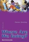 Image for Where are we going?  : theme, destiny