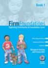 Image for Firm Foundations : Exploring Christianity at Foundation Level : Bk. 1