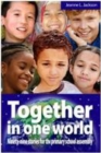 Image for Together in One World : Ninety-nine Stories for the Primary School Assembly