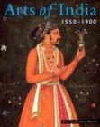 Image for Arts of India, 1550-1900
