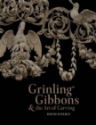 Image for Grinling Gibbons and the Art of Carving