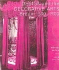 Image for Design &amp; the decorative arts  : Britain, 1500-1900