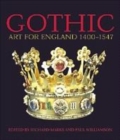 Image for Gothic  : art for England 1400-1547
