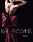 Image for Ballgowns  : British glamour since 1950