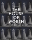 Image for The house of Worth  : portrait of an archive