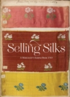 Image for Selling silks  : a merchant&#39;s sample book 1764