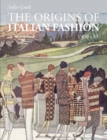 Image for The origins of Italian Fashion 1900-1945