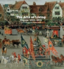 Image for The arts of living  : Europe 1600-1815
