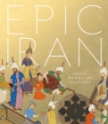 Image for Epic Iran  : 5000 years of culture