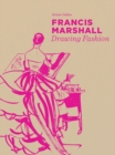 Image for Francis Marshall  : drawing fashion