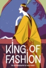 Image for King of fashion  : the autobiography of Paul Poiret