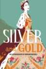 Image for Silver and gold  : the autobiography of Norman Hartnell