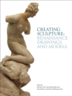 Image for Creating sculpture  : Renaissance drawings and models