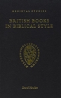 Image for British Books in Biblical Style : Early, Alfredian and After the Conquest