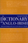 Image for A dictionary of Anglo-Irish  : words and phrases from Gaelic in the English of Ireland