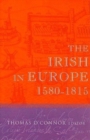 Image for The Irish in Europe, 1580-1815
