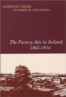 Image for The Factory Acts in Ireland, 1802-1914