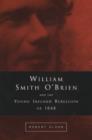Image for William Smith O&#39;Brien and the Young Irelander Rebellion of 1848