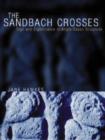 Image for The Sandbach crosses  : sign and symbolism in Anglo-Saxon sculpture