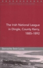 Image for The Irish National League in the Dingle Poor Law Union, 1885-91
