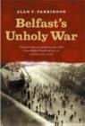 Image for Belfast&#39;s unholy wars  : the troubles of the 1920s
