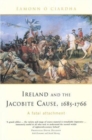 Image for Ireland and the Jacobite Cause, 1685-1766