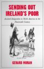 Image for Sending out Ireland&#39;s poor  : assisted emigration to North America from nineteenth-century Ireland