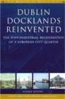 Image for Dublin docklands reinvented  : the post-industrial regeneration of a European city quarter