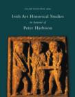 Image for Irish art historical studies  : essays in honour of Peter Harbison
