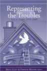 Image for Representing the troubles  : texts and images, 1970-2000