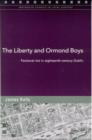 Image for The Liberty and Ormond Boys  : factional riots in eighteenth-century Dublin
