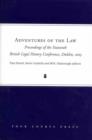 Image for Adventures of the law  : papers delivered at the British &amp; Irish Legal History Conference 2003