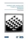 Image for Learning to Swim, Learning to Fly? : A Career in Organisational Development