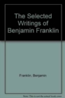 Image for Selected writings of Benjamin Franklin