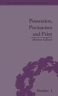 Image for Possession, Puritanism and Print