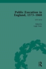 Image for Public execution in England, 1573-1868Part 1,: Volumes 1-4