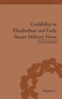 Image for Credibility in Elizabethan and Early Stuart Military News
