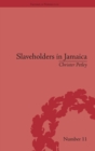 Image for Slaveholders in Jamaica  : colonial society and culture during the era of abolition