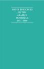 Image for Water Resources in the Arabian Peninsula 1921-1960 2 Volume Set