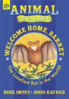 Image for Welcome home, Barney  : the loneliest bat in the world