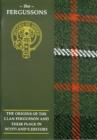 Image for The Fergusson : The Origins of the Clan Fergusson and Their Place in History