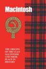 Image for The MacIntosh : The Origins of the Clan MacIntosh and Their Place in History