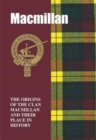 Image for MacMillan : The Origins of the Clan MacMillan and Their Place in History