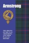 Image for The Armstrongs : The Origins of the Clan Armstrong and Their Place in History
