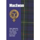 Image for The MacEwan : The Origins of the Clan MacEwan and Their Place in History