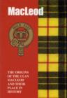 Image for The MacLeod : The Origins of the Clan MacLeod and Their Place in History